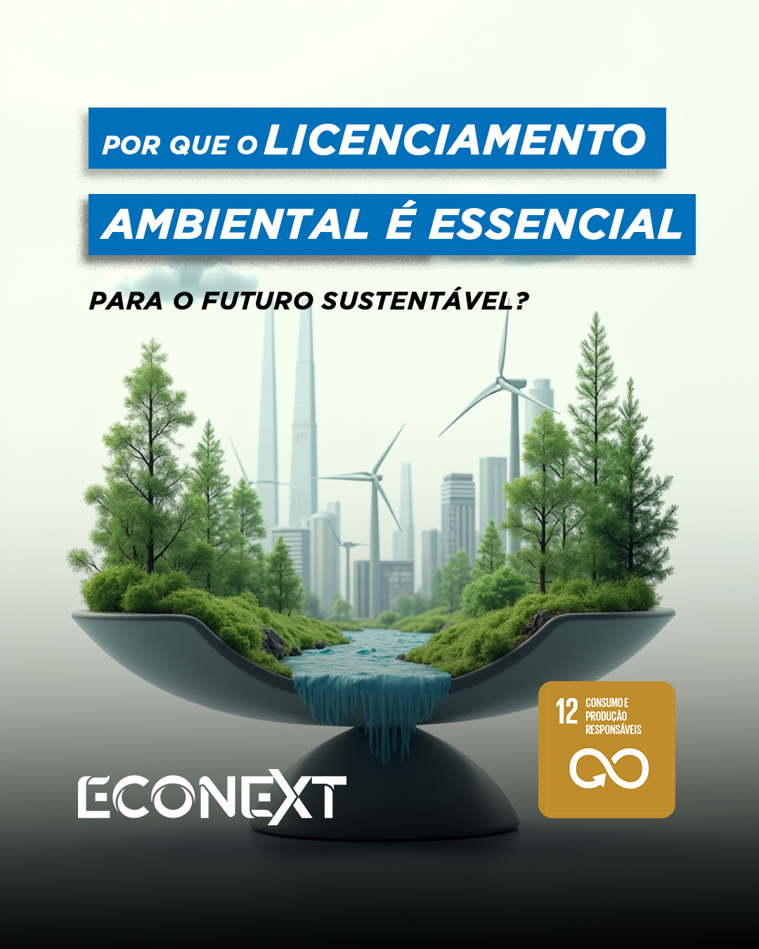Por que o Licenciamento Ambiental é essencial para o Futuro Sustentável?