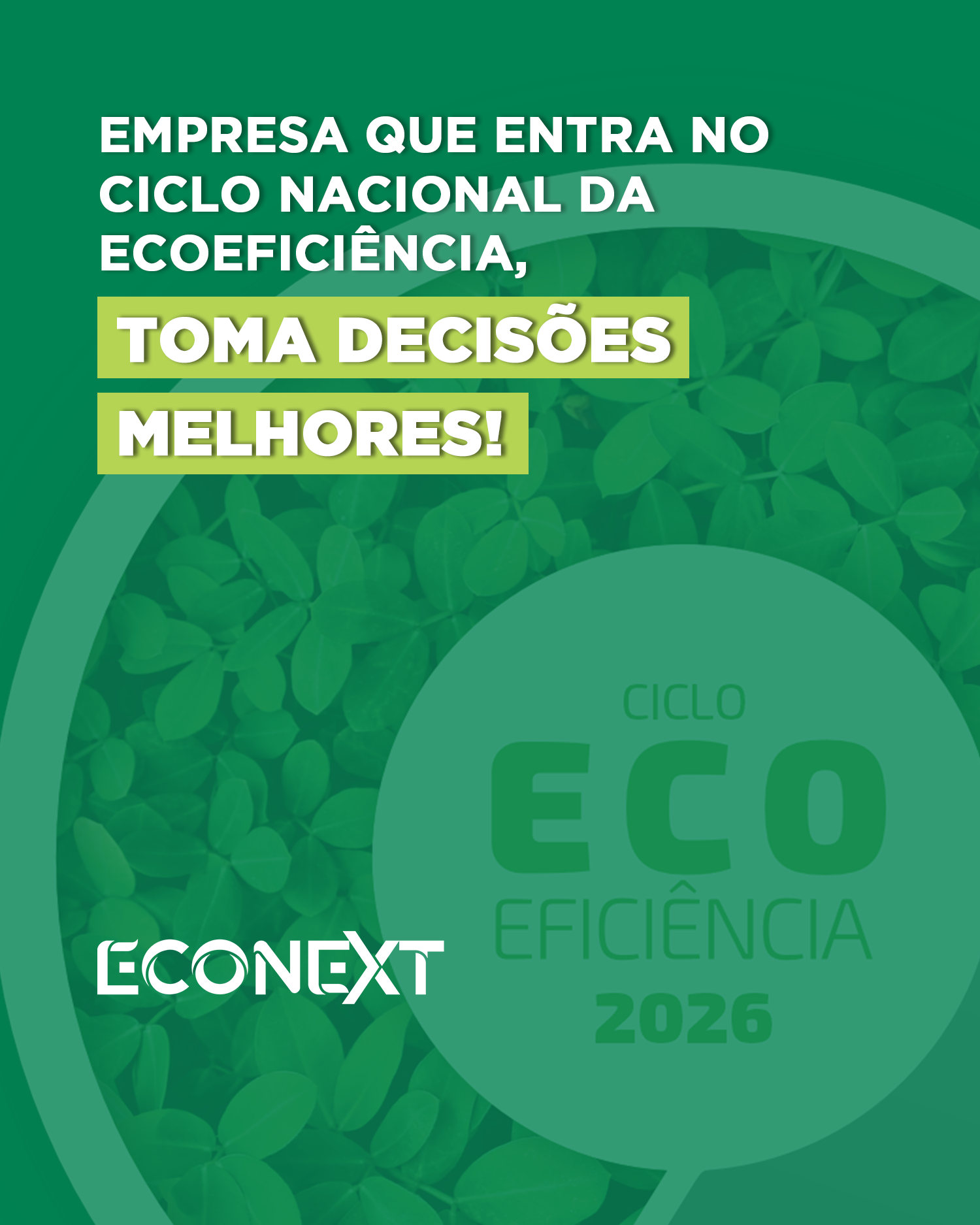 Empresa que entra no Ciclo nacional da ecoeficiência, toma decisões melhores!