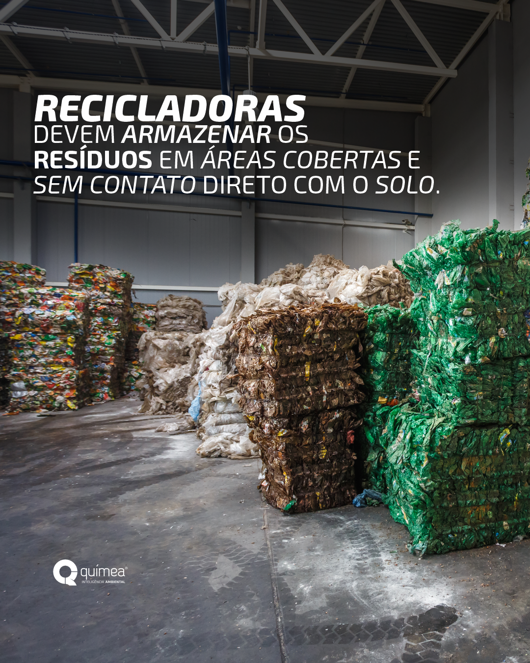 Recicladoras devem armazenar os resíduos em áreas cobertas e sem contato direto com o solo