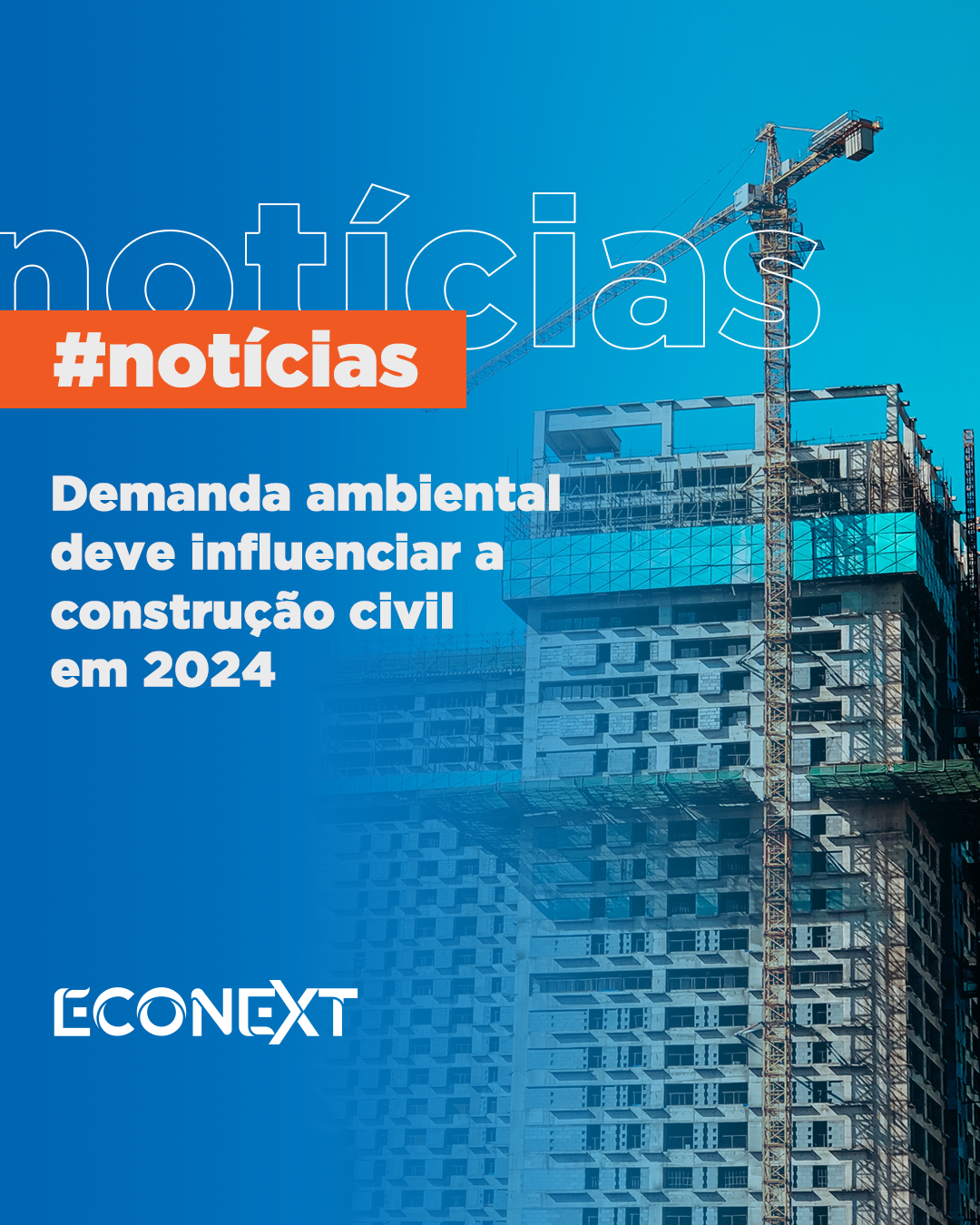 Notícia: Demanda ambiental deve influenciar a construção civil em 2024